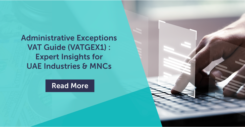 Administrative Exceptions VAT Guide (VATGEX1): Expert Insights for UAE Industries 