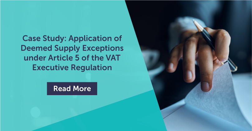 Case Study Application of Deemed Supply Exceptions under Article 5 of the VAT Executive Regulation