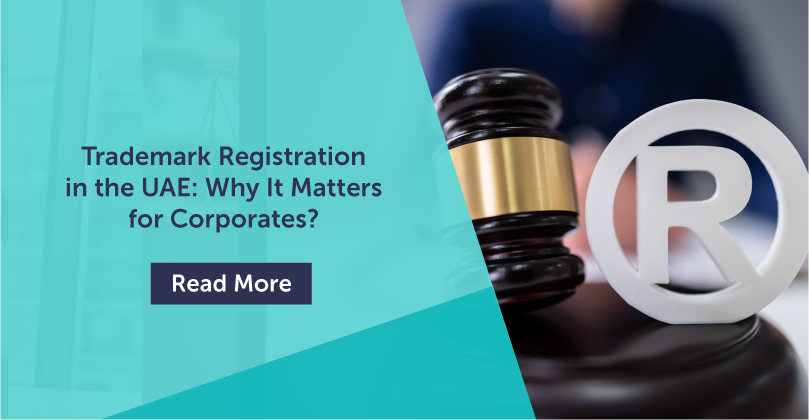 Trademark Registration in the UAE: Why It Matters for Corporates?