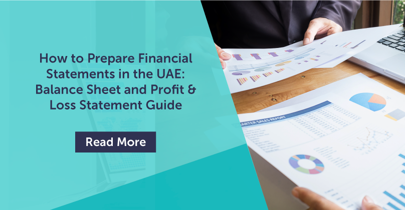 How to Prepare Financial Statements in the UAE Balance Sheet and Profit 
