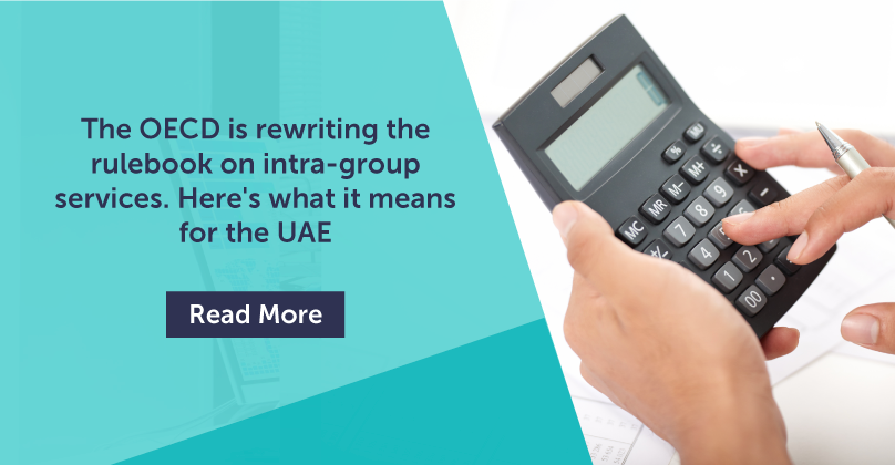The OECD is rewriting the rulebook on intra-group services. Here's what it means for the UAE 